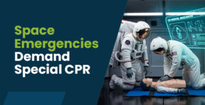 CPR in Space: Training Astronauts for Zero-Gravity Emergencies